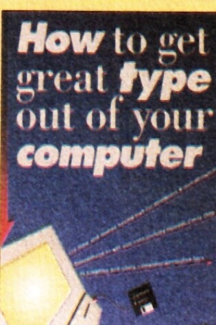 Cover of How to Get Great Type Out of Your Computer