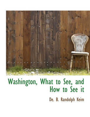 Book cover for Washington, What to See, and How to See It