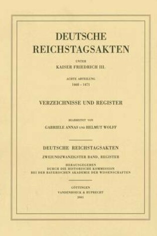 Cover of Deutsche Reichstagsakten Unter Kaiser Friedrich III. Achte Abteilung 1468-1471. Verzeichnisse Und Register