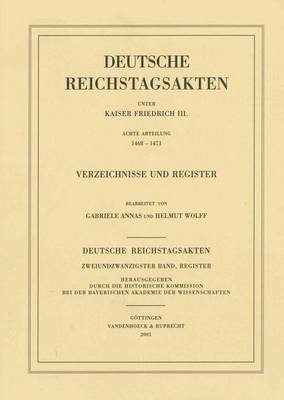 Book cover for Deutsche Reichstagsakten Unter Kaiser Friedrich III. Achte Abteilung 1468-1471. Verzeichnisse Und Register