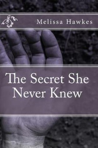 Cover of The Secret She Never Knew
