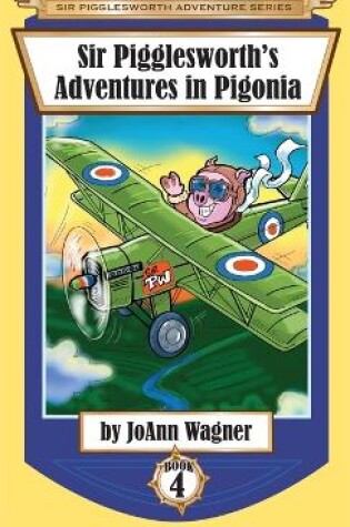 Cover of Sir Pigglesworth's Adventures in Pigonia