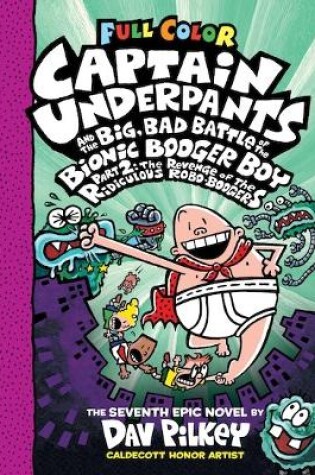 Cover of Captain Underpants and the Big, Bad Battle of the Bionic Booger Boy Part Two: Colour Edition