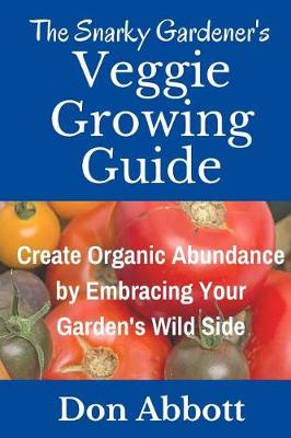 Book cover for The Snarky Gardener's Veggie Growing Guide