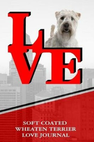 Cover of Soft Coated Wheaten Terrier Love Journal