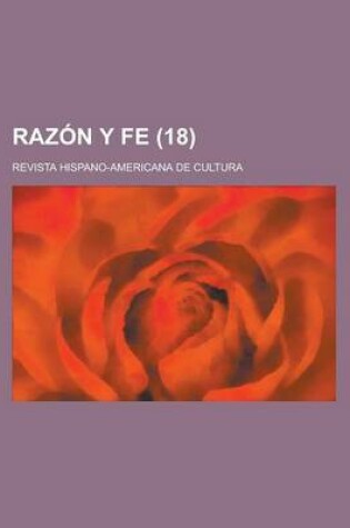 Cover of Razon y Fe; Revista Hispano-Americana de Cultura (18 )