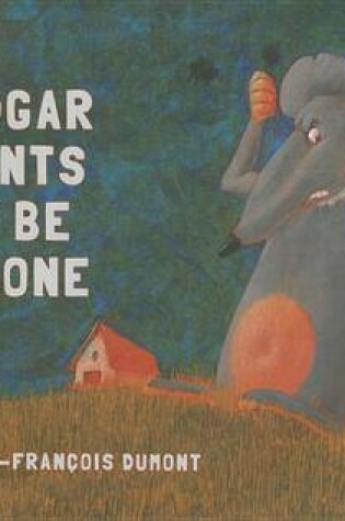Cover of Edgar Wants to Be Alone