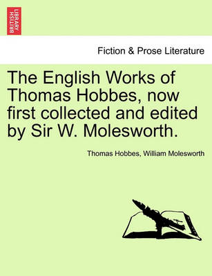 Book cover for The English Works of Thomas Hobbes, Now First Collected and Edited by Sir W. Molesworth.