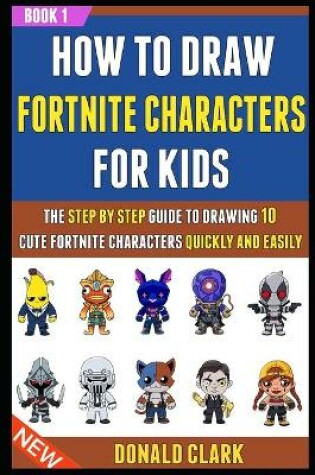 Cover of How To Draw Fornite Characters For Kids