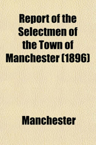 Cover of Report of the Selectmen of the Town of Manchester (1896)