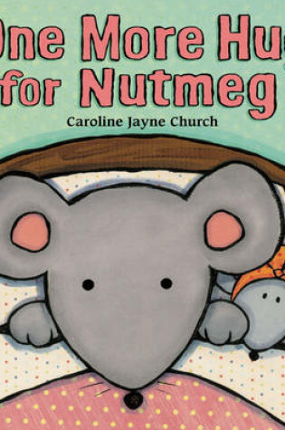 Cover of Nutmeg: One More Hug for Nutmeg