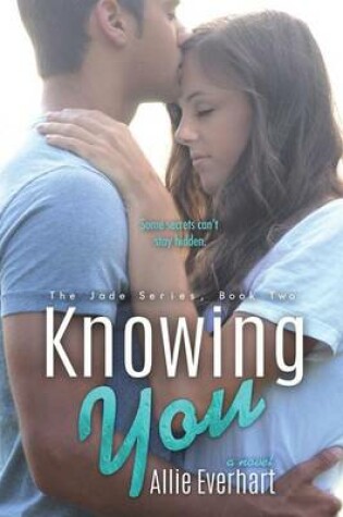 Cover of Knowing You (The Jade Series #2)