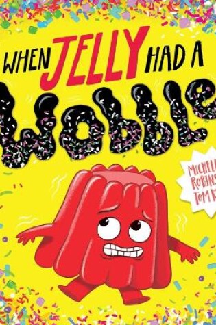 Cover of When Jelly Had a Wobble (PB)