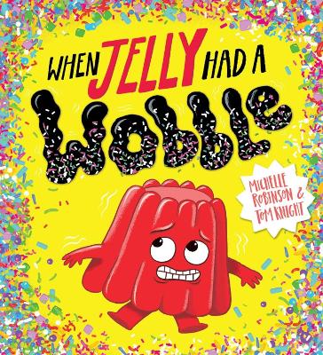 Book cover for When Jelly Had a Wobble (PB)