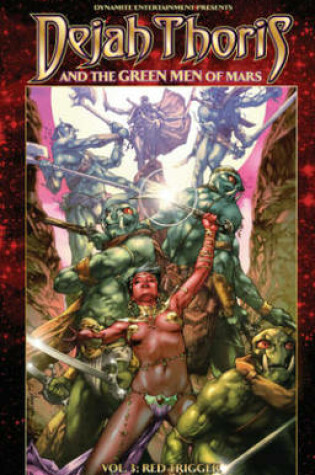 Cover of Dejah Thoris and the Green Men of Mars Volume 3: Red Trigger