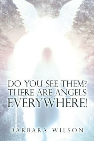 Cover of Do You See Them? There Are Angels Everywhere!
