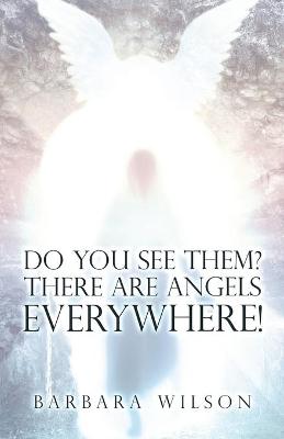 Book cover for Do You See Them? There Are Angels Everywhere!