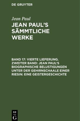 Cover of Jean Paul's Sammtliche Werke, Band 17, Vierte Lieferung. Zweiter Band