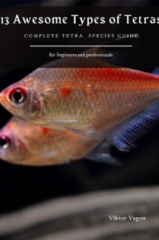 Cover of 13 Awesome Types of Tetras