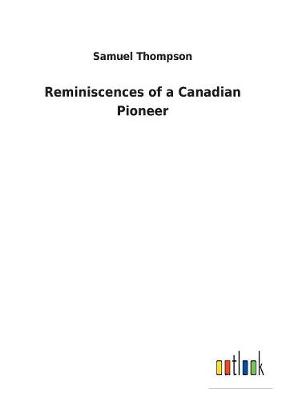 Book cover for Reminiscences of a Canadian Pioneer