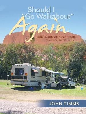 Book cover for Should I Go Walkabout Again (A Motorhome Adventure)