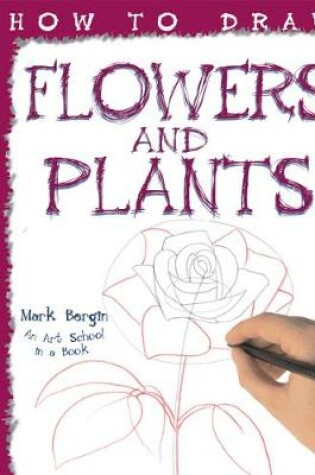 Cover of How To Draw Flowers And Plants