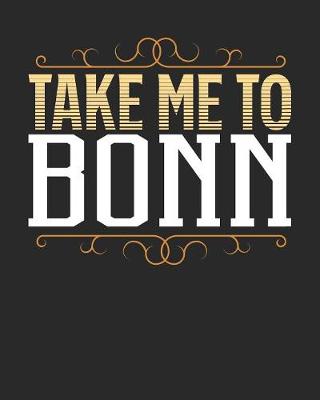 Book cover for Take Me To Bonn