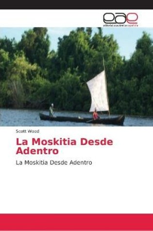 Cover of La Moskitia Desde Adentro