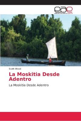 Book cover for La Moskitia Desde Adentro