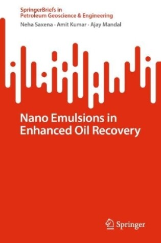 Cover of Nano Emulsions in Enhanced Oil Recovery