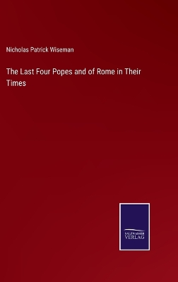Book cover for The Last Four Popes and of Rome in Their Times