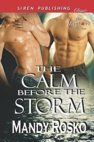 Cover of The Calm Before the Storm (Siren Publishing Classic Manlove)