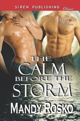 Book cover for The Calm Before the Storm (Siren Publishing Classic Manlove)