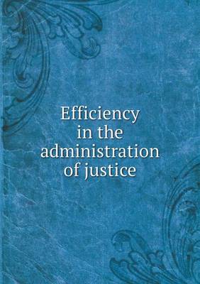 Book cover for Efficiency in the administration of justice