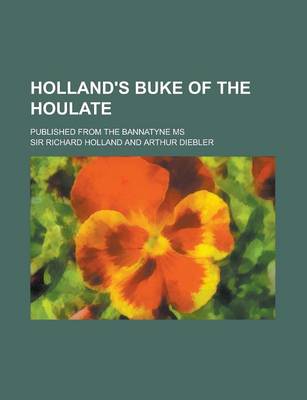 Book cover for Holland's Buke of the Houlate; Published from the Bannatyne MS