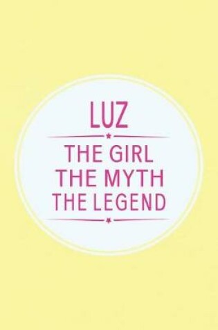 Cover of Luz the Girl the Myth the Legend