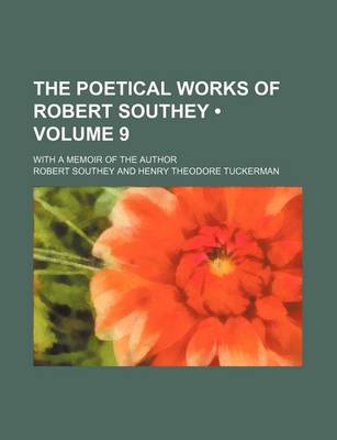 Book cover for The Poetical Works of Robert Southey (Volume 9); With a Memoir of the Author