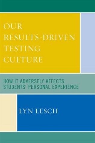 Cover of Our Results-Driven, Testing Culture