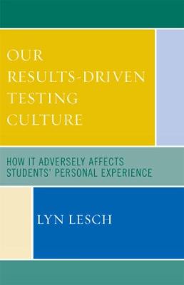 Book cover for Our Results-Driven, Testing Culture