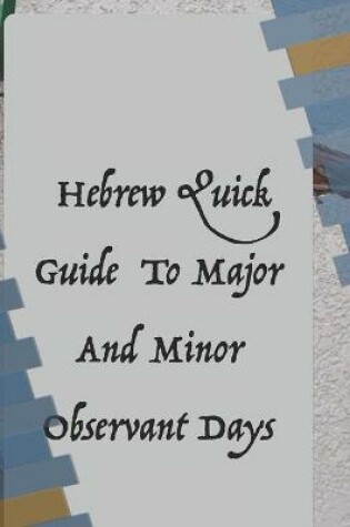 Cover of Hebrew Quick Guide To Major And Minor Observant Days