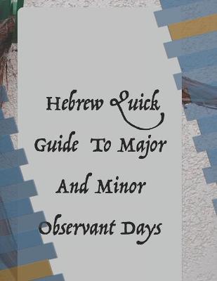 Book cover for Hebrew Quick Guide To Major And Minor Observant Days