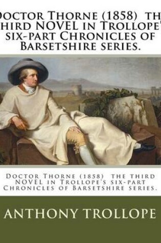 Cover of Doctor Thorne (1858) the third NOVEL in Trollope's six-part Chronicles of Barsetshire series.