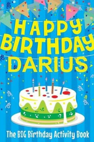 Cover of Happy Birthday Darius - The Big Birthday Activity Book