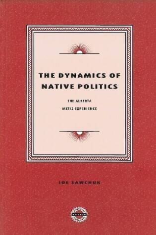 Cover of The Dynamics of Native Politics
