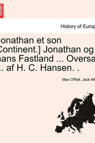 Cover of Jonathan Et Son Continent.] Jonathan Og Hans Fastland ... Oversat ... AF H. C. Hansen. .