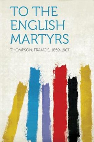 Cover of To the English Martyrs