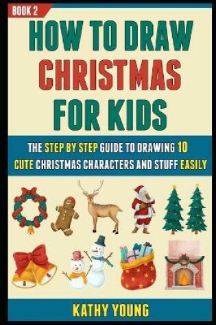 Cover of How To Draw Christmas For Kids