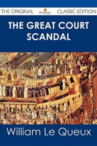 Cover of The Great Court Scandal - The Original Classic Edition