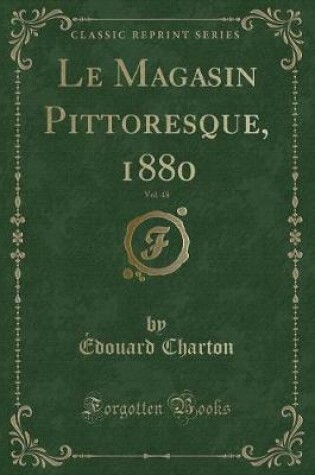 Cover of Le Magasin Pittoresque, 1880, Vol. 48 (Classic Reprint)