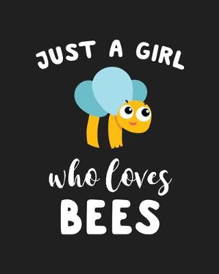 Book cover for Just A Girl Who Loves Bees